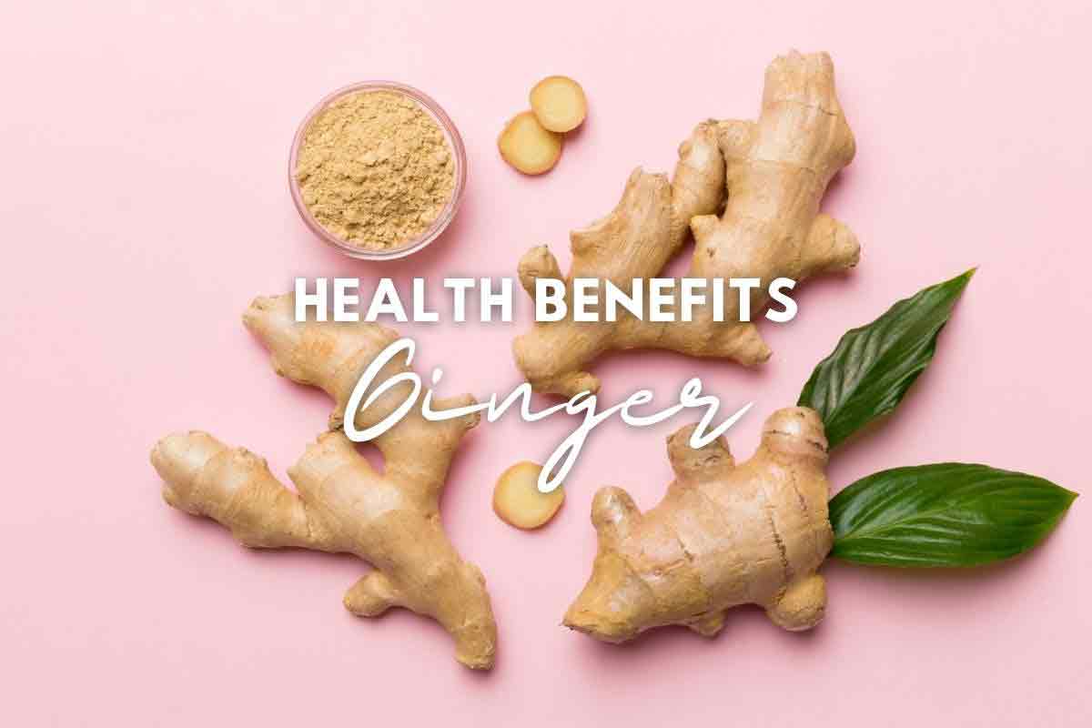 Ginger Benefits